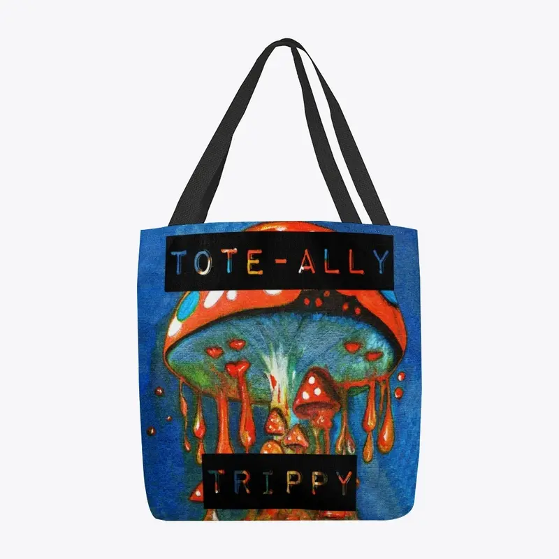 Tote-ally Trippy Mushroom